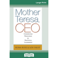 Mother Teresa, CEO: Unexpected Principles for Practical Leadership (16pt Large Print Edition) - Paperback