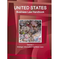 United States Business Law Handbook Volume 1 Strategic Information and Basic Laws - Paperback