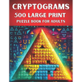 Cryptograms Puzzle Book for Adults: 500 Large Print Puzzles to Test Your Brainpower - Paperback