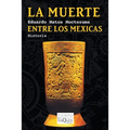 La Muerte Entre Los Mexicas - Paperback
