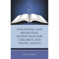 Evaluating and Promoting Nonfiction for Children and Young Adults - Hardcover