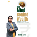 The mind behind wealth the real guide to your financial success - Paperback