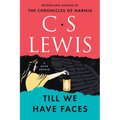 Till We Have Faces: A Myth Retold - Paperback
