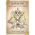 Sacred, Not Secret: An Integrated Approach to Sexual (R)Evolution - Paperback
