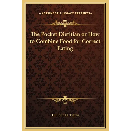 The Pocket Dietitian or How to Combine Food for Correct Eating - Hardcover