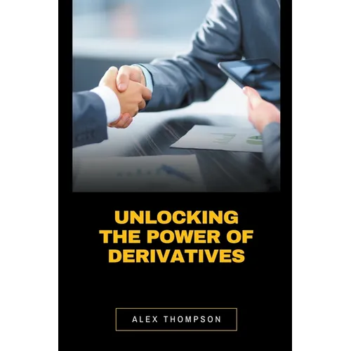 Unlocking the Power of Derivatives - Paperback