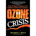 Ozone Crisis: The 15-Year Evolution of a Sudden Global Emergency - Paperback
