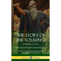 The Story of the Volsungs (Volsunga Saga): With Excerpts from The Poetic Edda (Hardcover) - Hardcover