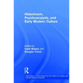 Historicism, Psychoanalysis, and Early Modern Culture - Paperback