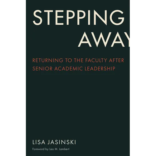 Stepping Away: Returning to the Faculty After Senior Academic Leadership - Paperback