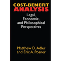 Cost-Benefit Analysis: Economic, Philosophical, and Legal Perspectives - Paperback