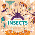 Amazing Insects Around the World - Hardcover