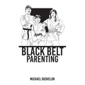 Black Belt Parenting - Paperback