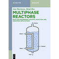 Multiphase Reactors: Reaction Engineering Concepts, Selection, and Industrial Applications - Paperback