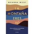 La Montaña Eres Tú Cómo Transformar El Autosabotaje En Automaestría (Spanish Edition) - Paperback