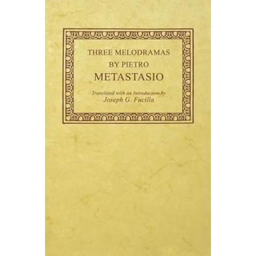 Three Melodramas by Pietro Metastasio - Paperback