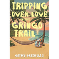 Tripping Over Love on the Gringo Trail - Paperback