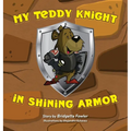 My Teddy Knight in Shining Armor - Hardcover