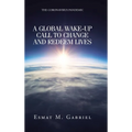 The Coronavirus Pandemic: A Global Wake-Up Call to Change and Redeem Lives - Hardcover
