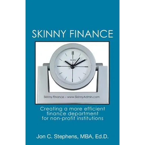 Skinny Finance: Creating a more efficient finance department for non-profit institutions - Paperback