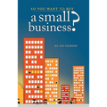 So You Want to Buy A Small Business - Paperback