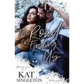 The Road to Finding Us: A Second Chance Romance - Paperback