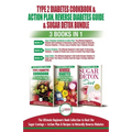Type 2 Diabetes Cookbook & Action Plan, Reverse Diabetes Guide & Sugar Detox - 3 Books in 1 Bundle: Ultimate Beginner's Book Collection to Beat Sugar - Paperback