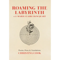 Roaming the Labyrinth with Marie-Claire Bancquart - Hardcover