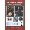 The Genius of Glenlair James Clerk Maxwell: James Clerk Maxwell - Paperback