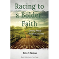 Racing to a Bolder Faith: Getting Ready for What's Ahead - Paperback