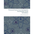 Personal Home care Assistant's Knowledge Guide - Paperback
