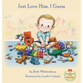 Just Love Him, I Guess - Hardcover