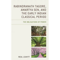 Rabindranath Tagore, Amartya Sen, and the Early Indian Classical Period: The Obligations of Power - Hardcover