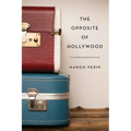 The Opposite of Hollywood: an autobiographical novel - Paperback