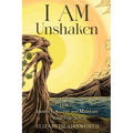 I AM Unshaken: How to Identify, Accept and Maintain Your True Self - Paperback