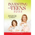 Investing for Teens 2022: Step-by-Step 7-Step Stock Market Guide for Beginners - Paperback