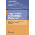 Subject-Oriented Business Process Management: Second International Conference, S-BPM One 2010, Karlsruhe, Germany, October 14, 2010 Selected Papers - Paperback