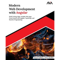 Modern Web Development with Angular: Build Cutting-Edge, Scalable Web Apps from Scratch with Angular, TypeScript, and Reactive Programming (English Ed - Paperback