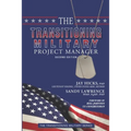 The Transitioning Military Project Manager: Second Edition - Paperback