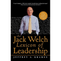 The Jack Welch Lexicon of Leadership: Over 250 Terms, Concepts, Strategies & Initiatives of the Legendary Leader - Paperback
