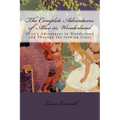 The Complete Adventures of Alice in Wonderland: Alice's Adventures in Wonderland and Through the looking Glass - Paperback