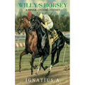 Willy's Horsey - A Never Ending Odyssey - Paperback