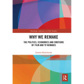 Why We Remake: The Politics, Economics and Emotions of Film and TV Remakes - Paperback