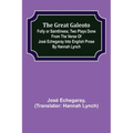 The great Galeoto; Folly or saintliness; Two plays done from the verse of José Echegaray into English prose by Hannah Lynch - Paperback