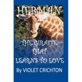 Herman The Giraffe that Learns to Love - Paperback