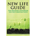 New Life Guide: New Believer's Handbook for the Christian Faith. - Paperback
