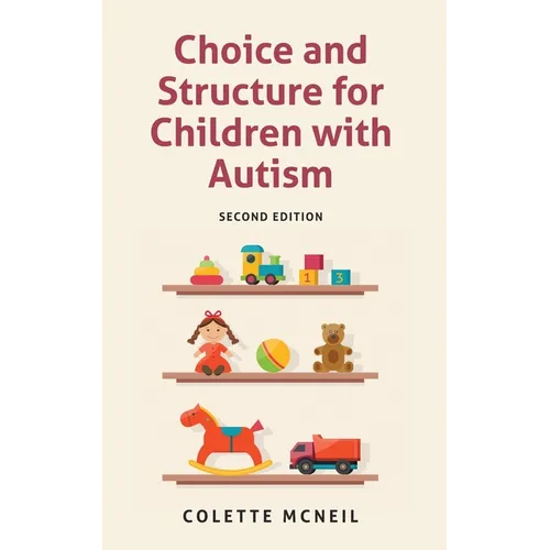 Choice and Structure for Children with Autism: Second Edition - Paperback