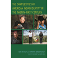 The Complexities of American Indian Identity in the Twenty-First Century - Hardcover