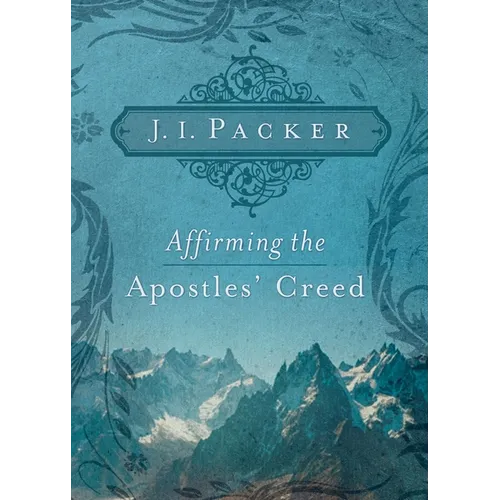 Affirming the Apostles' Creed - Paperback