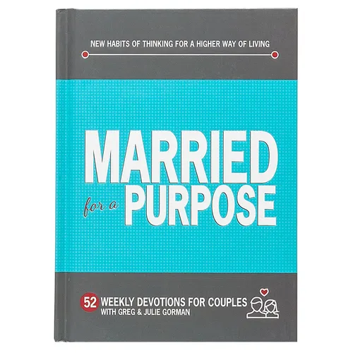Married for a Purpose: New Habits of Thinking for a Higher Way of Living - Hardcover